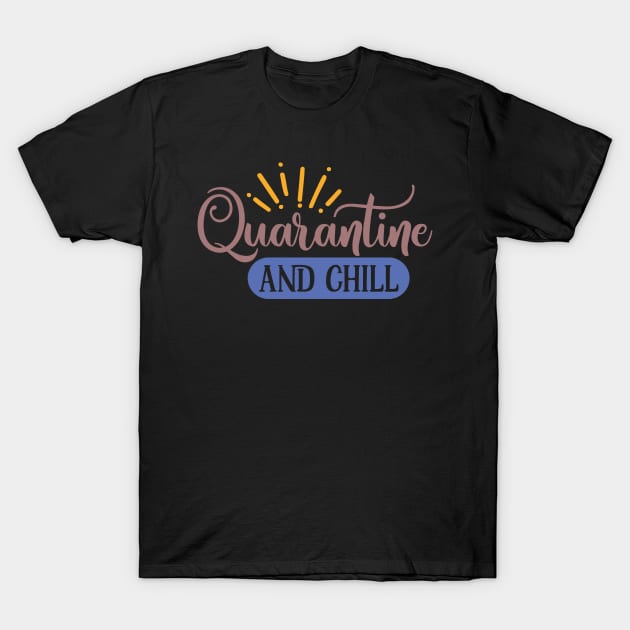 Quarantine and chill T-Shirt by NJORDUR